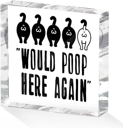 Funny Cat Bathroom Decor Acrylic Decorative Signs 4X4 Inch, Humorous Decorations for Bathroom Home Shelf Toilet, Cat Lover Gifts for Women Men Friends, Would Poop Here Again