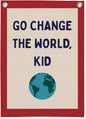 Classroom Decor,Motivational Wall Decor,Go Change the World Kid Linen Canvas Banner,Playroom Wall Decor Hanging Flag for Playroom Bedroom Nursery Graduation Gifts 18x25 Inch
