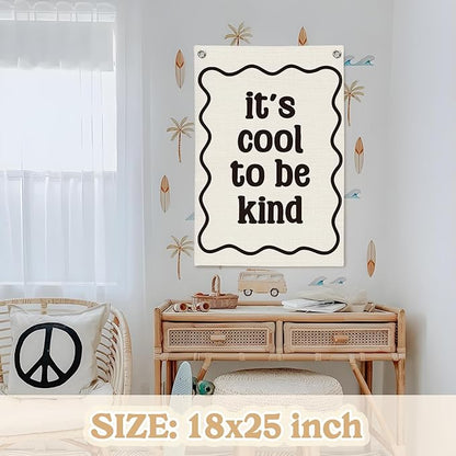 Affirmation Wall Decor It's Cool to be Kind Linen Canvas Banner,Nursery Decor Wall Hanging Flag for Bedroom Playroom Classroom Kids Rroom 18x25 Inch