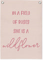 Nursery Decor,Girls Room Decor,Pink Linen Canvas Banner,In a Field Full of Roses She Is a Wildflower Nursery Decor Wall Hanging Flag for Playroom Bedroom Little Girl Room 18x25 Inch